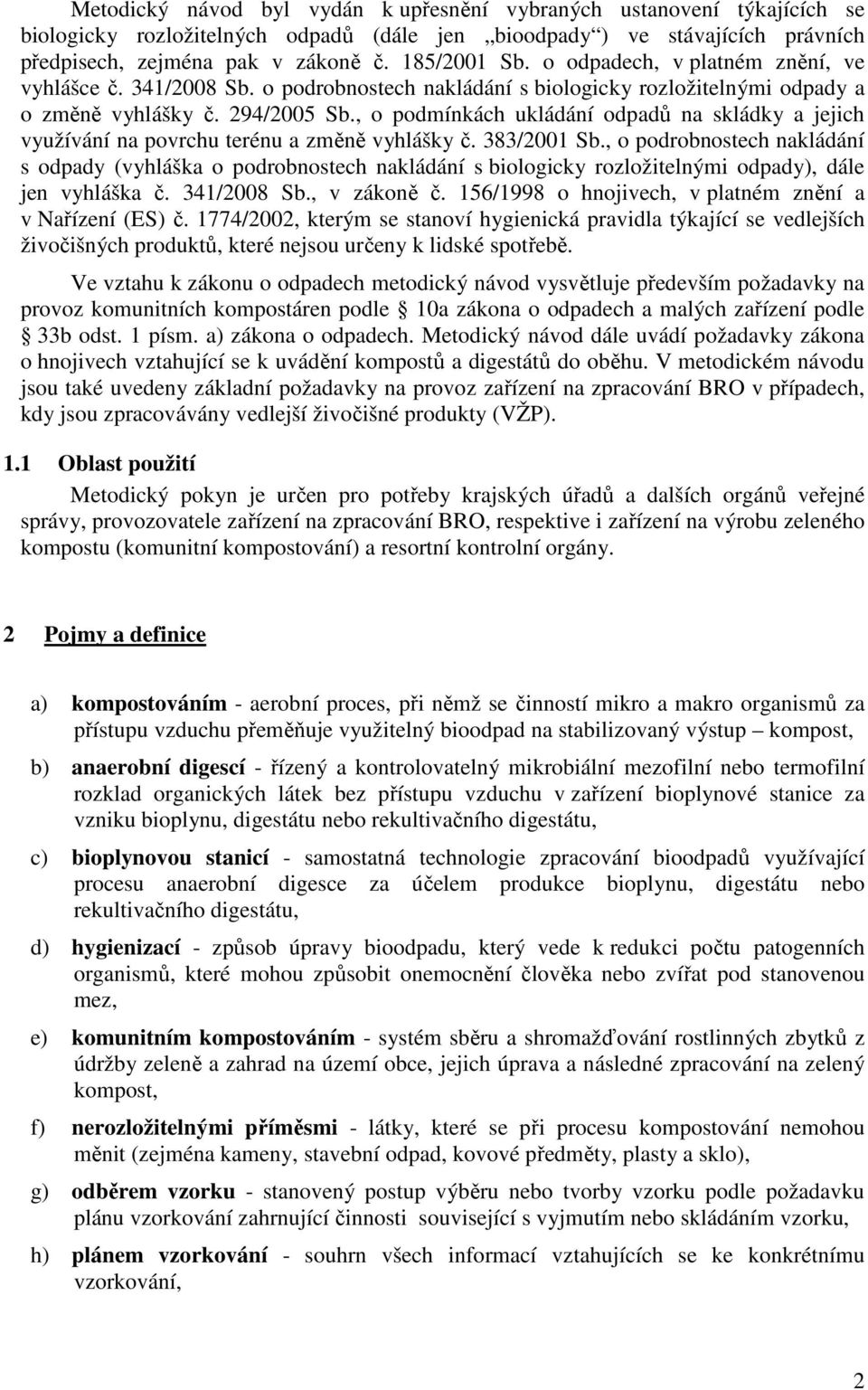 , o podmínkách ukládání odpadů na skládky a jejich využívání na povrchu terénu a změně vyhlášky č. 383/2001 Sb.