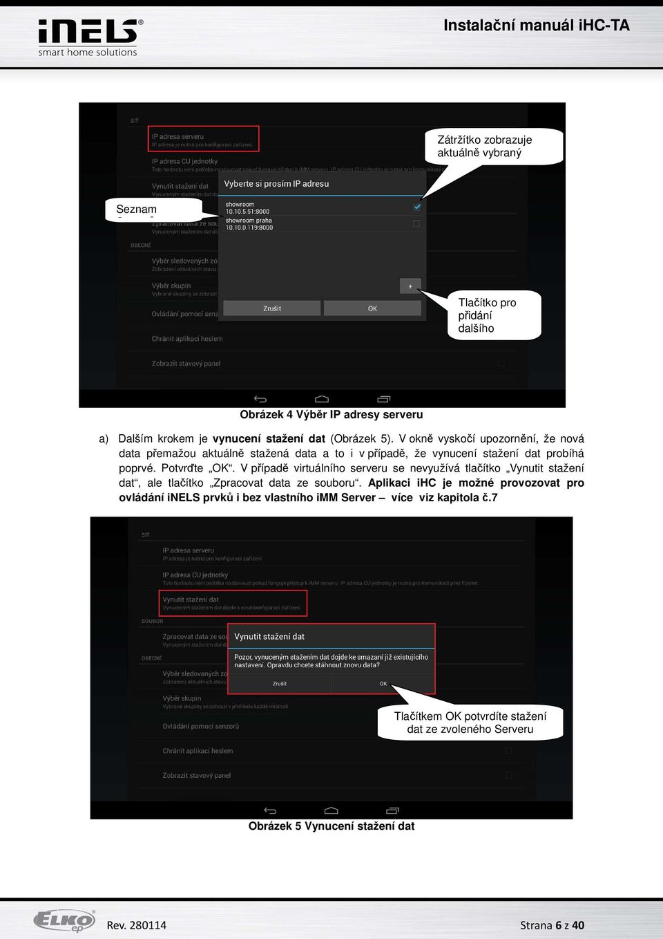 V případě virtuálního serveru se nevyužívá tlačítko Vynutit stažení dat, ale tlačítko Zpracovat data ze souboru.