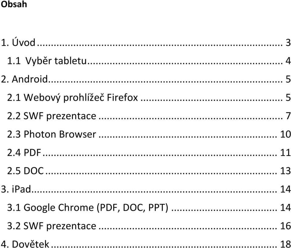 3 Photon Browser... 10 2.4 PDF... 11 2.5 DOC... 13 3. ipad... 14 3.