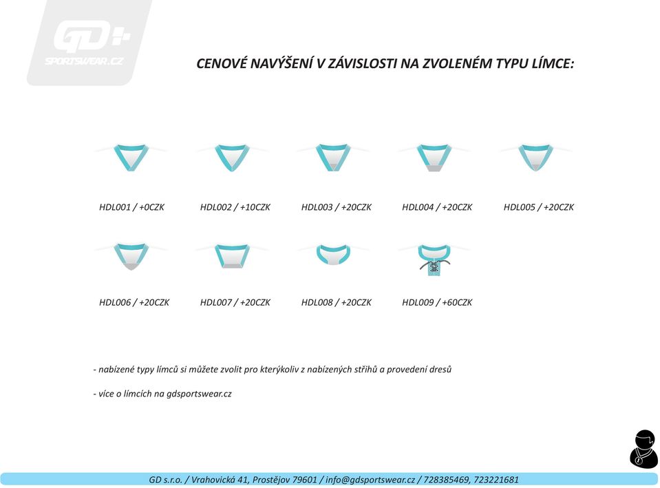 HDL009 / +60CZK - nabízené typy límcù si mùžete zvolit pro kterýkoliv
