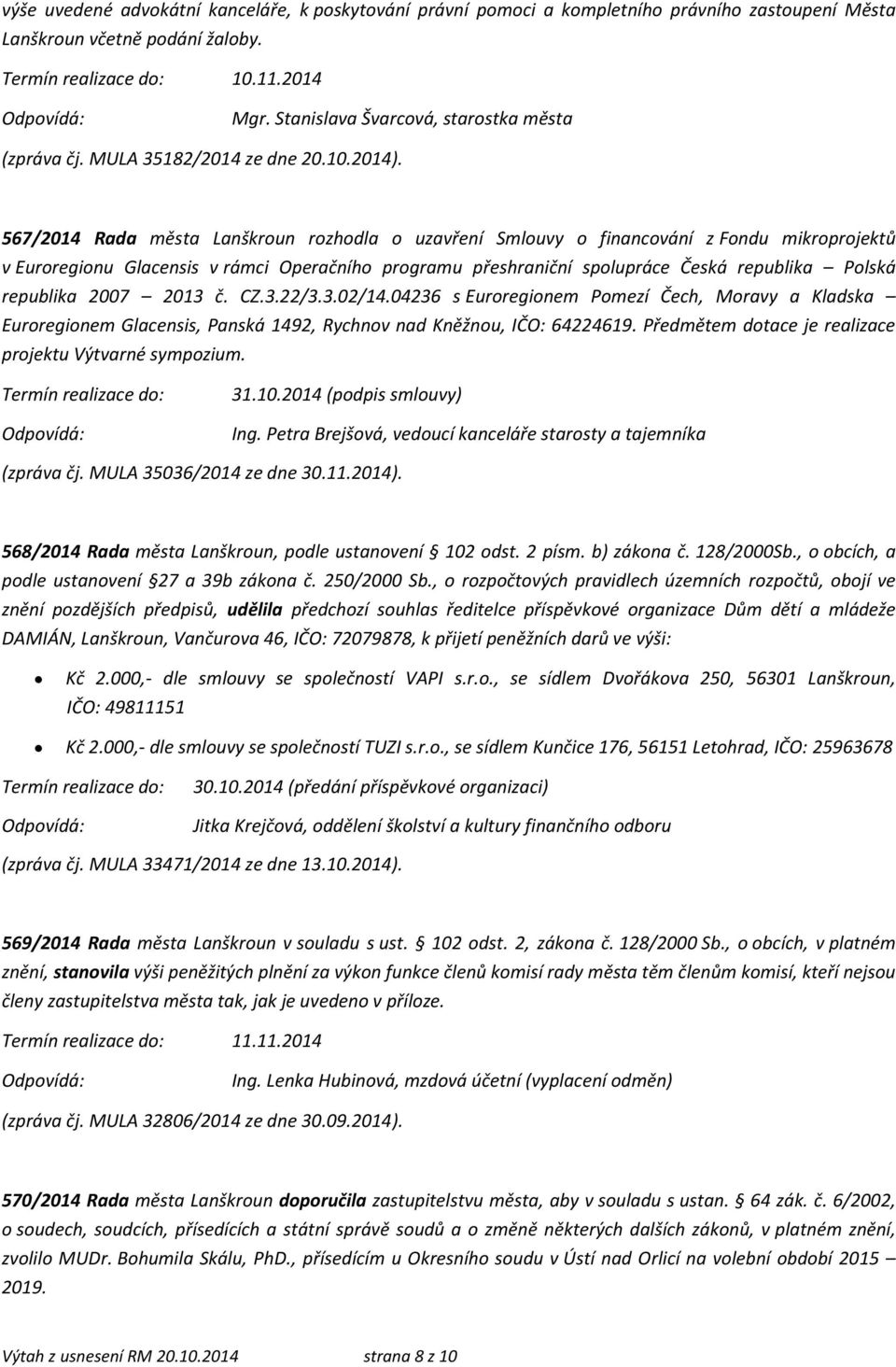 567/2014 Rada města Lanškroun rozhodla o uzavření Smlouvy o financování z Fondu mikroprojektů v Euroregionu Glacensis v rámci Operačního programu přeshraniční spolupráce Česká republika Polská