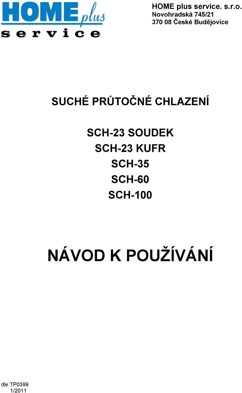 SUCHÉ PRŮTOČNÉ CHLAZENÍ SCH-23 SOUDEK