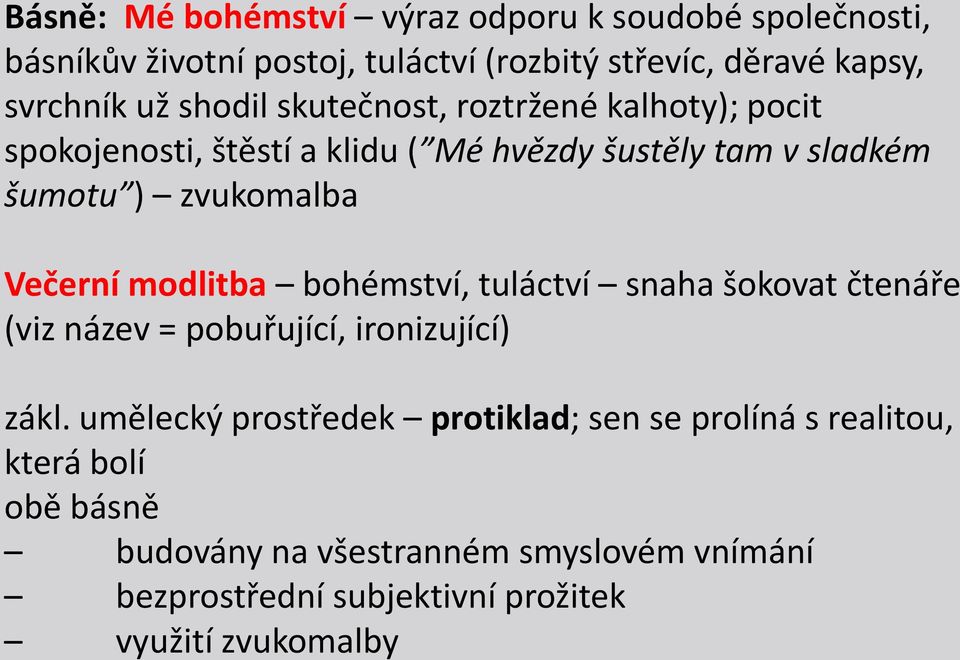 Večerní modlitba bohémství, tuláctví snaha šokovat čtenáře (viz název = pobuřující, ironizující) zákl.