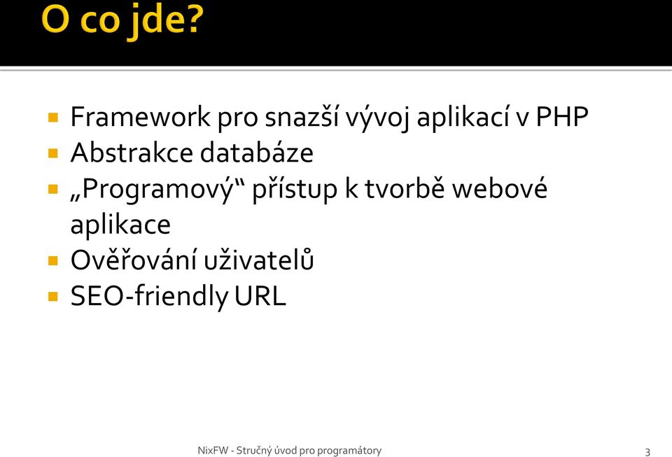 přístup k tvorbě webové aplikace