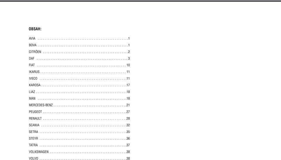 ...................................................18 MAN...................................................18 MERCEDES-BENZ..........................................21 PEUGEOT................................................27 RENAULT.