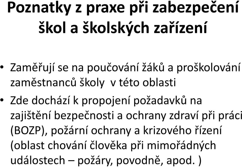 požadavků na zajištění bezpečnosti a ochrany zdraví při práci (BOZP), požární ochrany