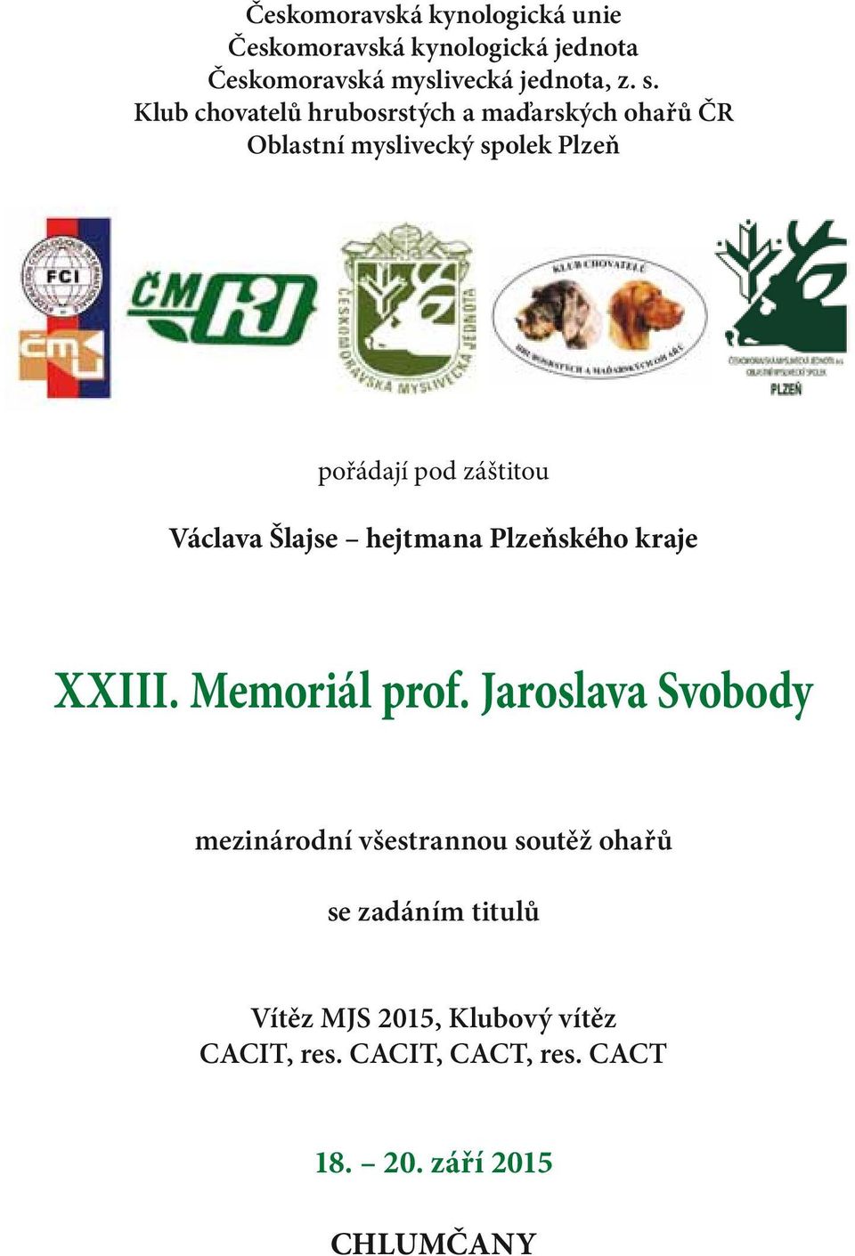 Václava Šlajse hejtmana Plzeňského kraje XXIII. Memoriál prof.