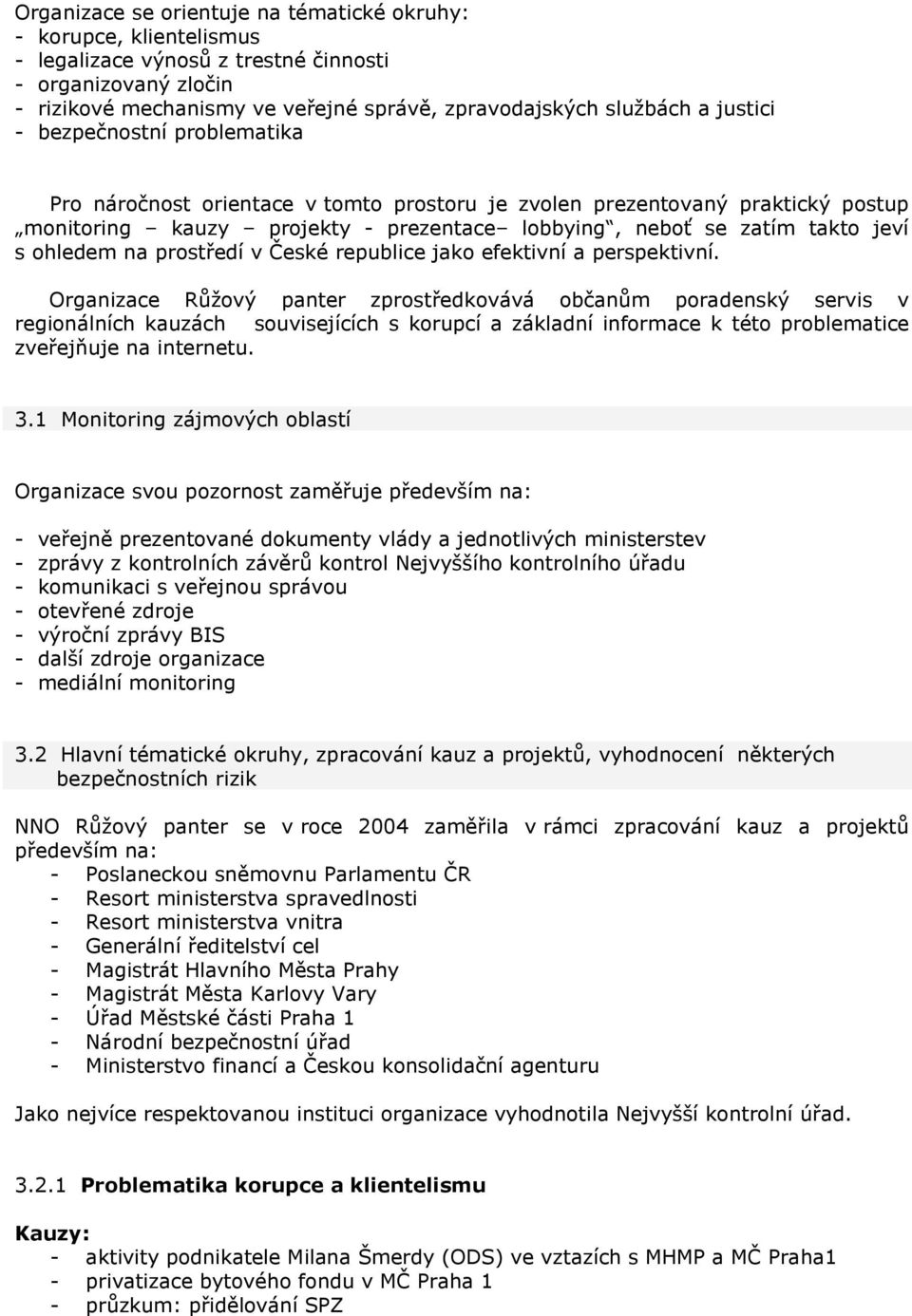 ohledem na prostředí v České republice jako efektivní a perspektivní.