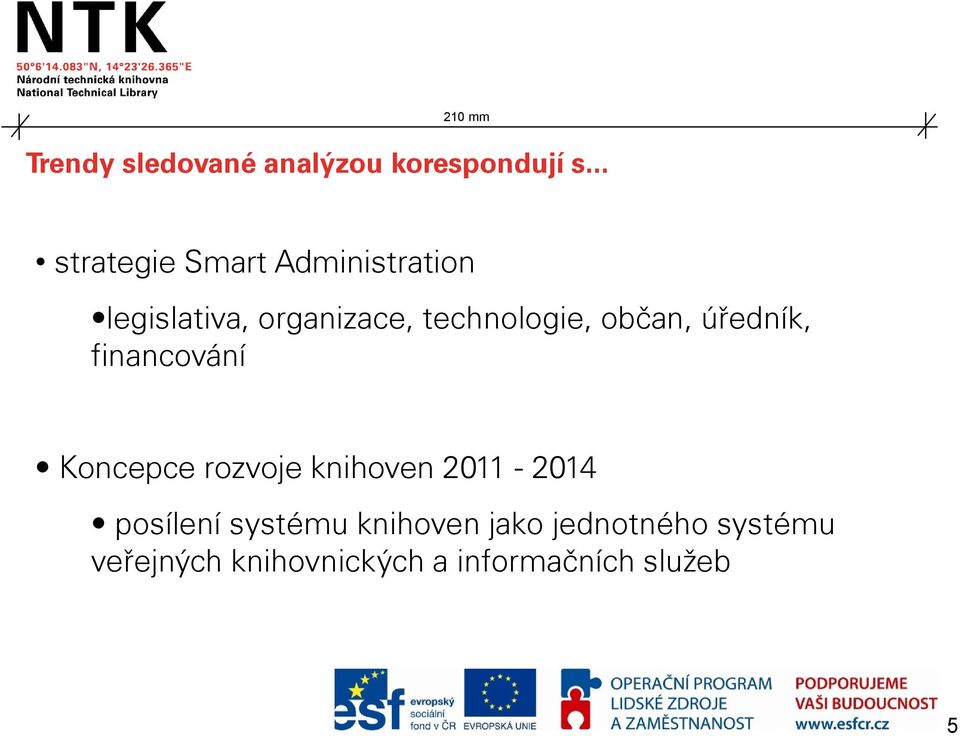 technologie, občan, úředník, financování Koncepce rozvoje knihoven