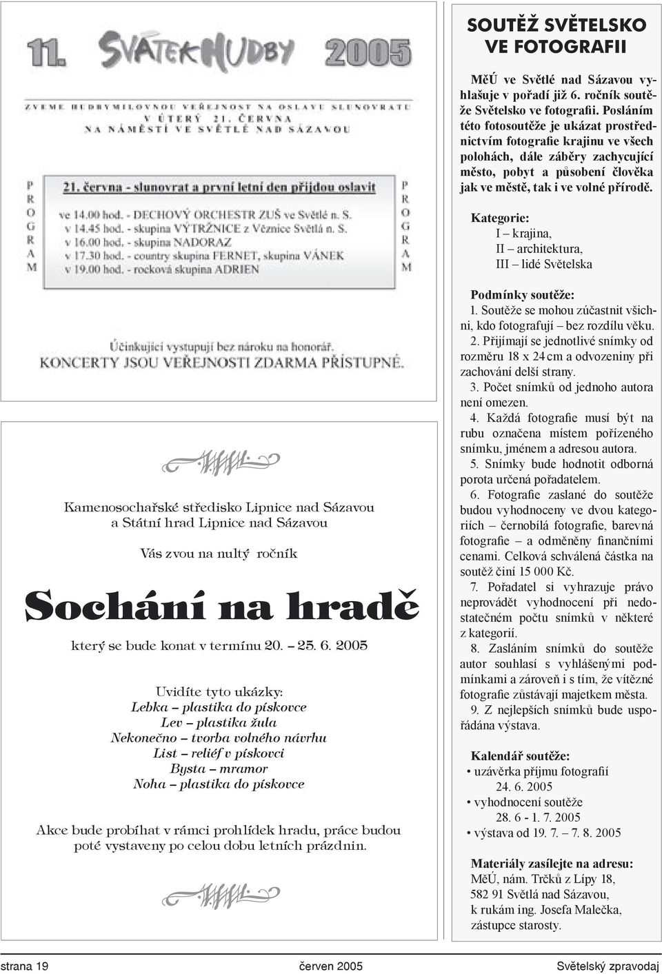 Kategorie: I krajina, II architektura, III lidé Světelska I Kamenosochařské středisko Lipnice nad Sázavou a Státní hrad Lipnice nad Sázavou Vás zvou na nultý ročník Sochání na hradě který se bude