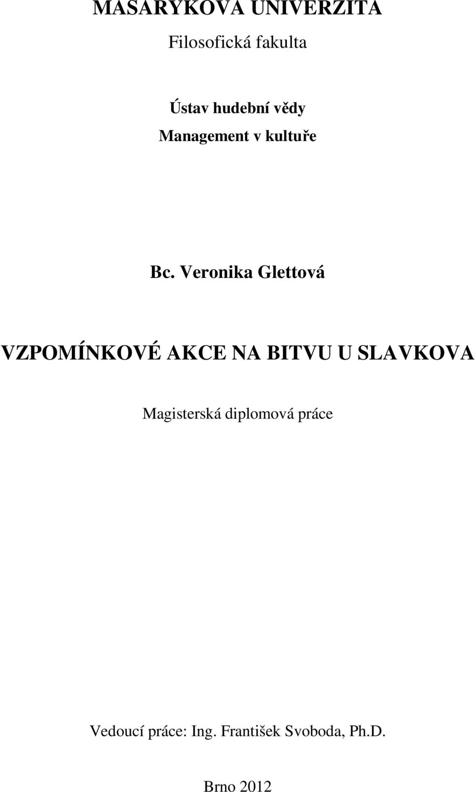 Veronika Glettová VZPOMÍNKOVÉ AKCE NA BITVU U SLAVKOVA