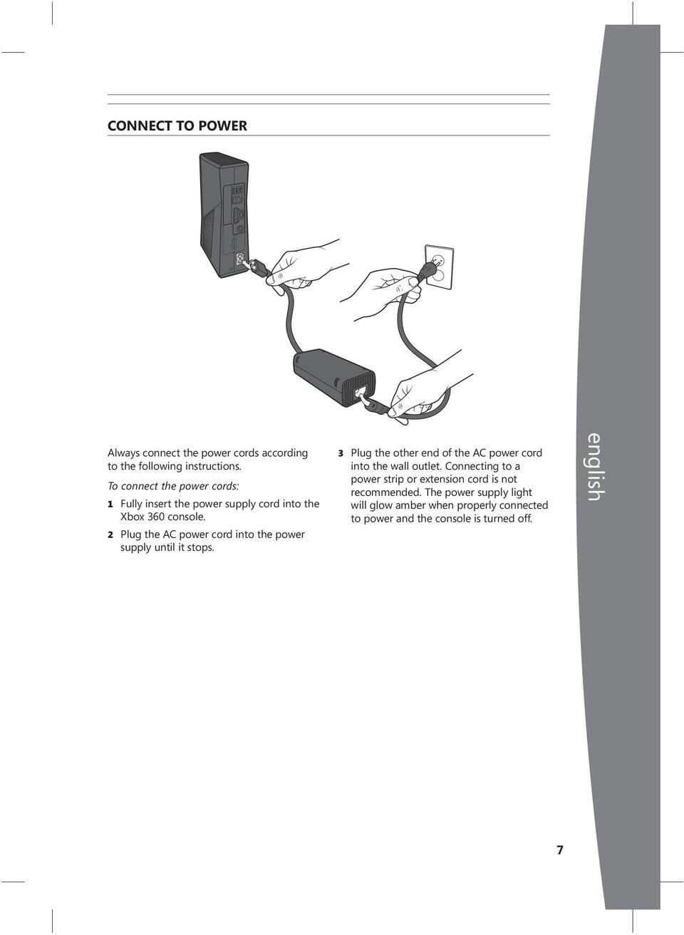 2 Plug the AC power cord into the power supply until it stops.