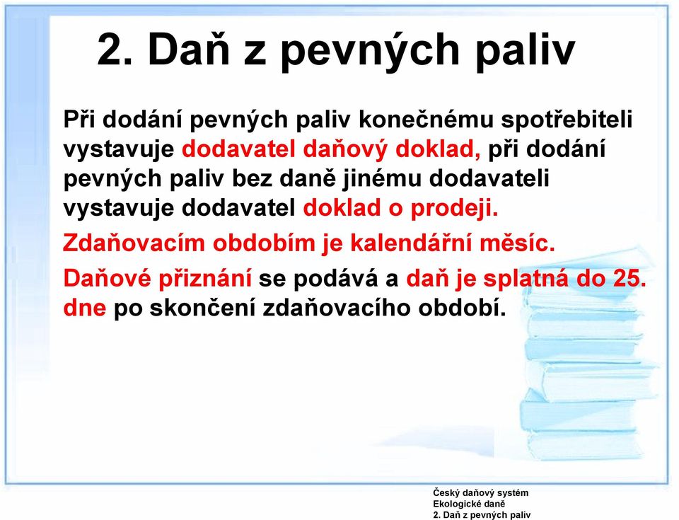 dodavatel daňový doklad, při dodání pevných paliv bez daně jinému dodavateli