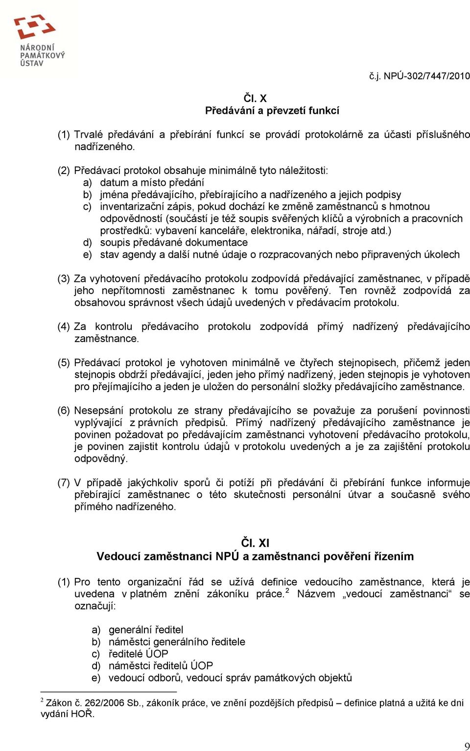 změně zaměstnanců s hmotnou odpovědností (součástí je též soupis svěřených klíčů a výrobních a pracovních prostředků: vybavení kanceláře, elektronika, nářadí, stroje atd.