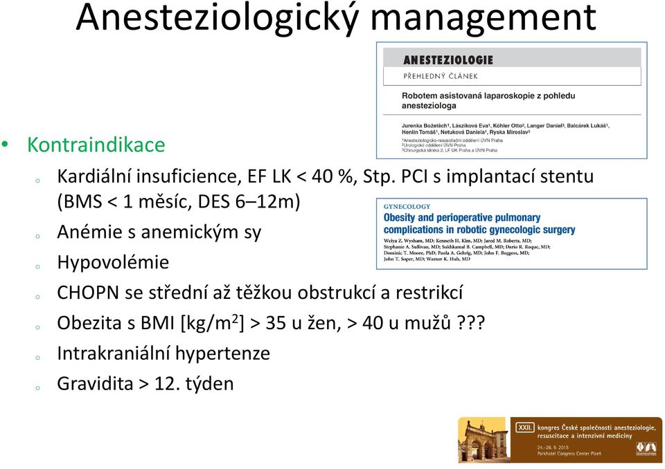 Hypvlémie CHOPN se střední až těžku bstrukcí a restrikcí Obezita s BMI [kg/m