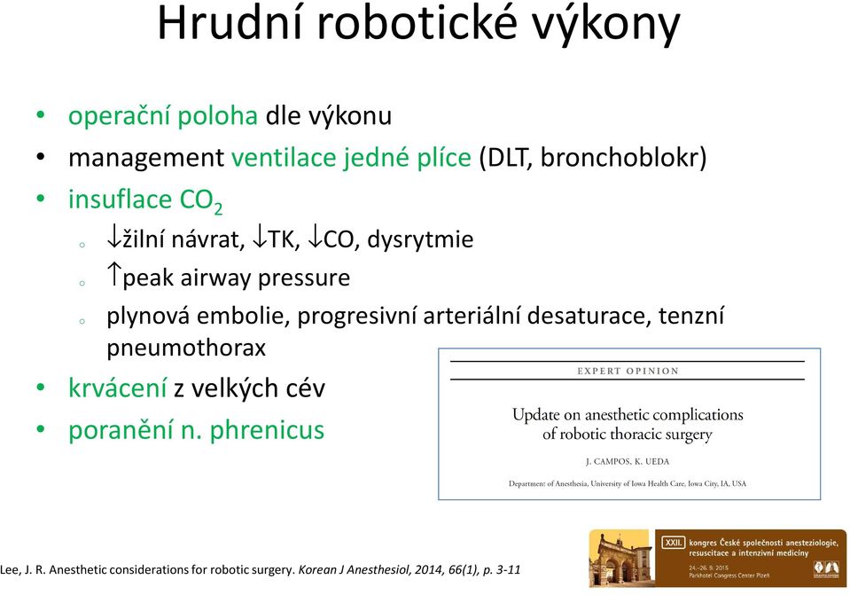 emblie, prgresivní arteriální desaturace, tenzní pneumthrax krvácení z velkých cév pranění