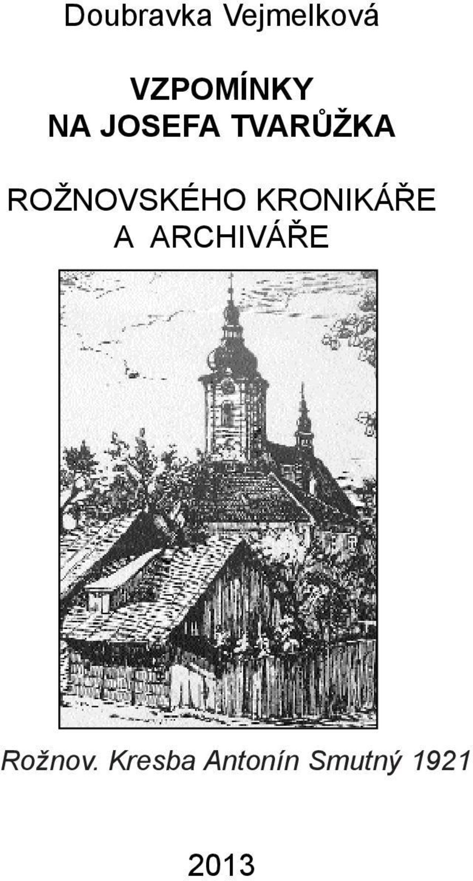 KRONIKÁØE A ARCHIVÁØE Rožnov.