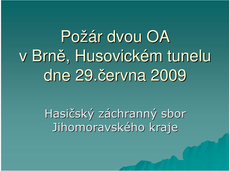 června 2009 Hasičský ský