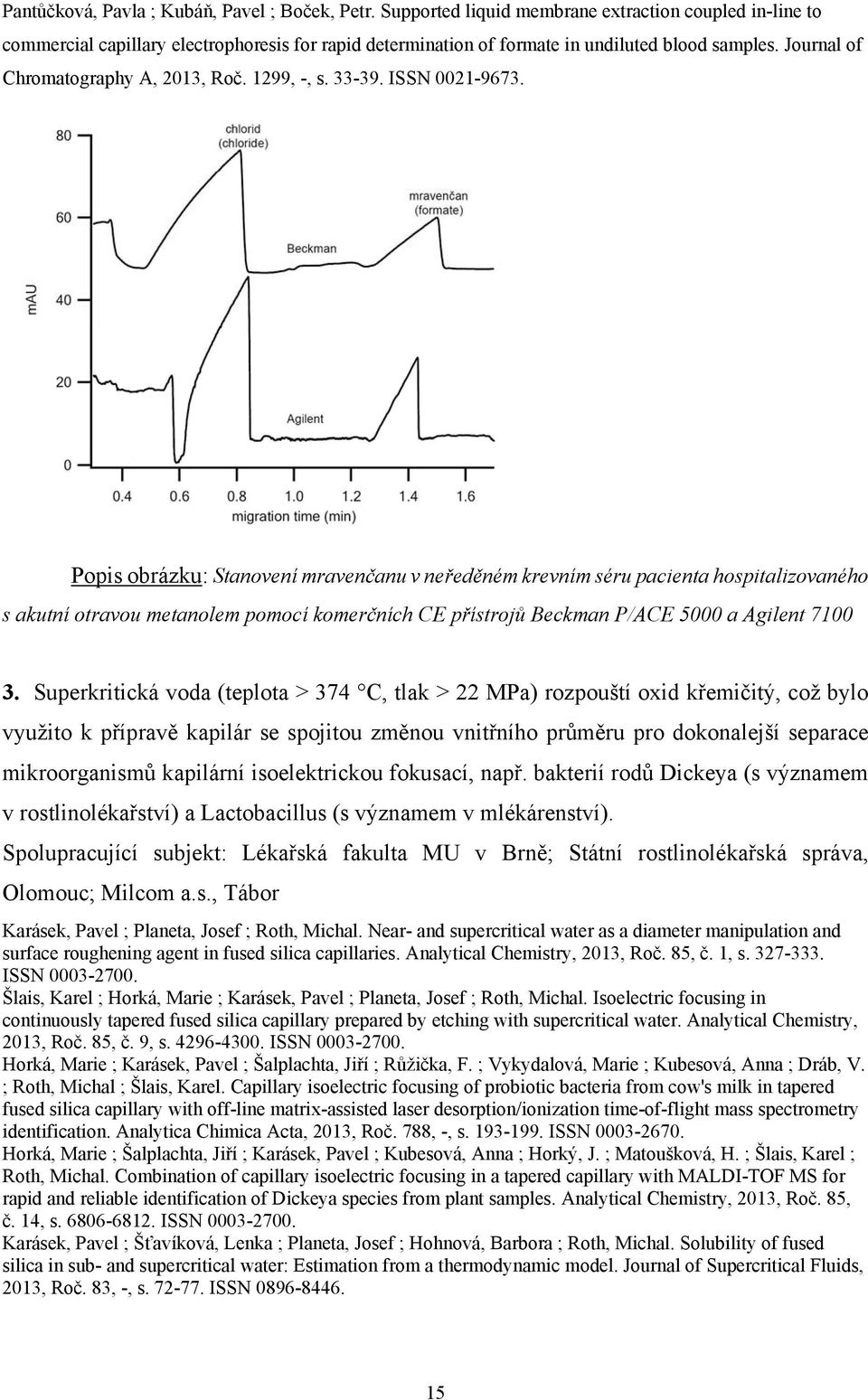 1299, -, s. 33-39. ISSN 0021-9673.