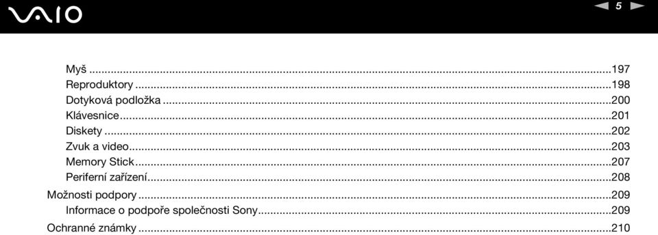..203 Memory Stick...207 Periferní zařízení.