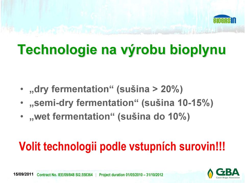 fermentation (sušina 10-15%) wet