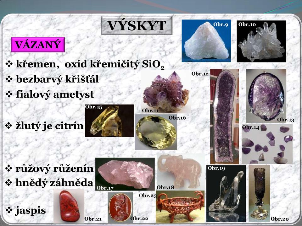 Obr.12 fialový ametyst žlutý je citrín Obr.15 Obr.11 Obr.