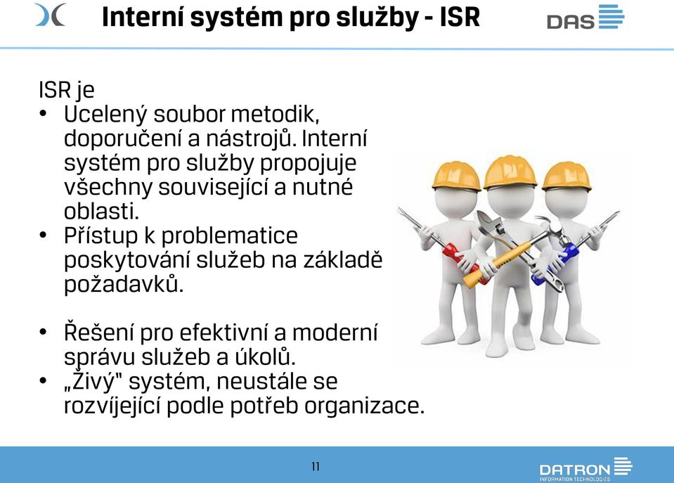 Přístup k problematice poskytování služeb na základě požadavků.