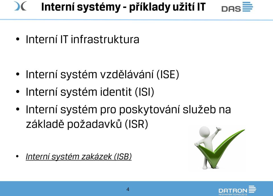 systém identit (ISI) Interní systém pro poskytování