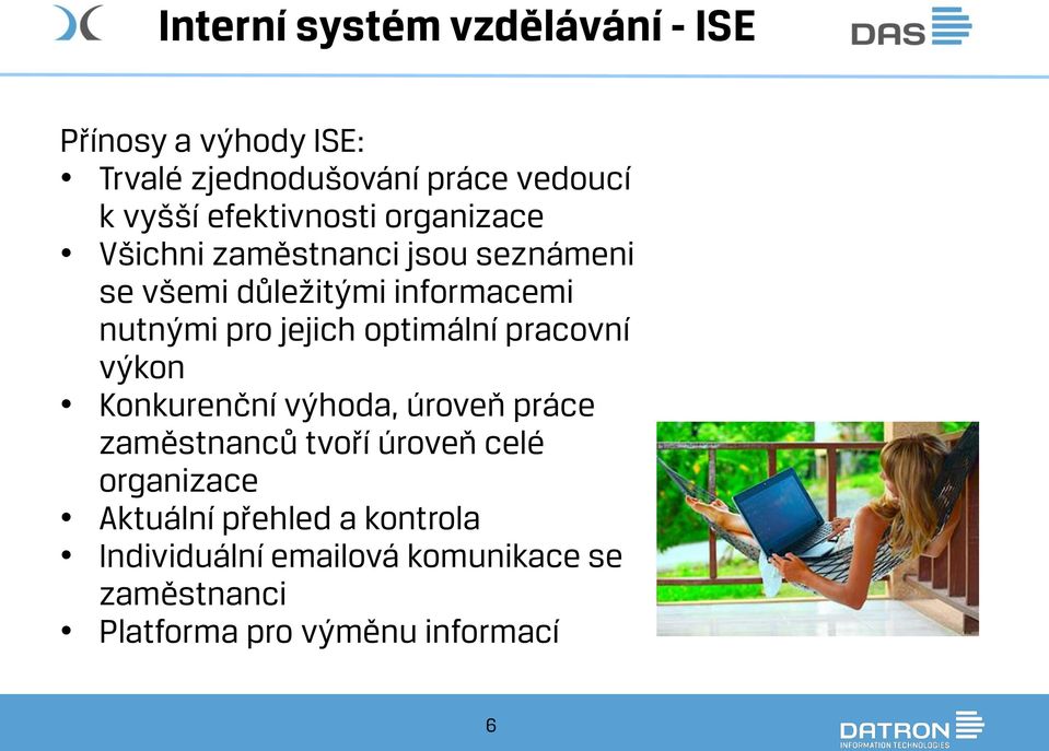 jejich optimální pracovní výkon Konkurenční výhoda, úroveň práce zaměstnanců tvoří úroveň celé