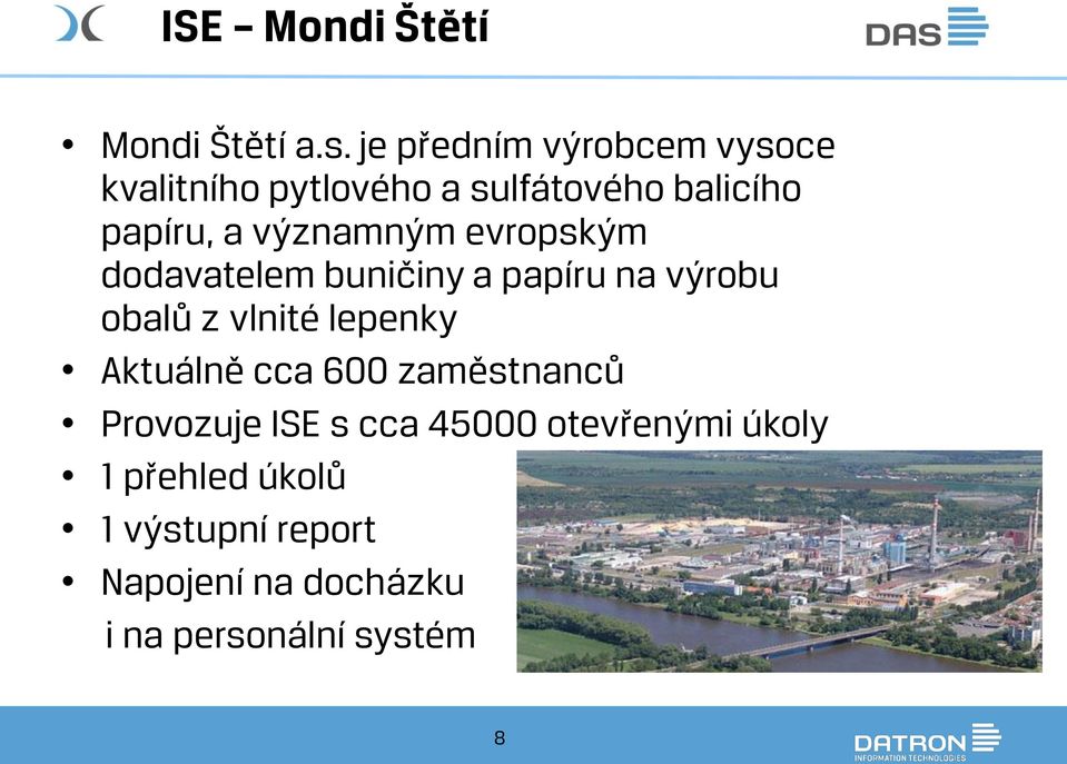 významným evropským dodavatelem buničiny a papíru na výrobu obalů z vlnité lepenky