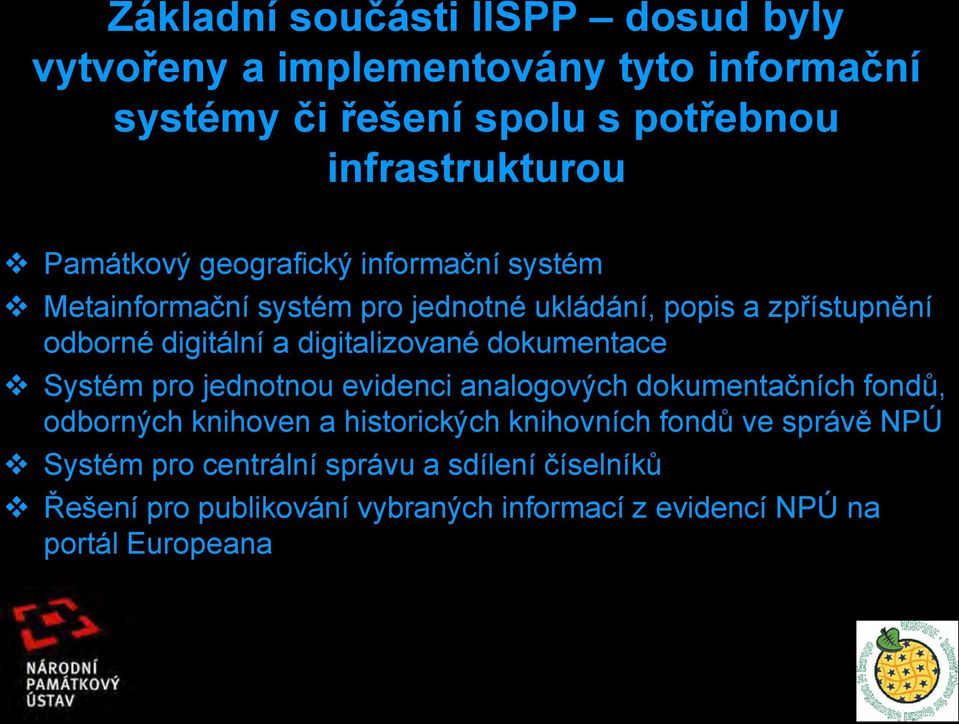 digitalizované dokumentace Systém pro jednotnou evidenci analogových dokumentačních fondů, odborných knihoven a historických