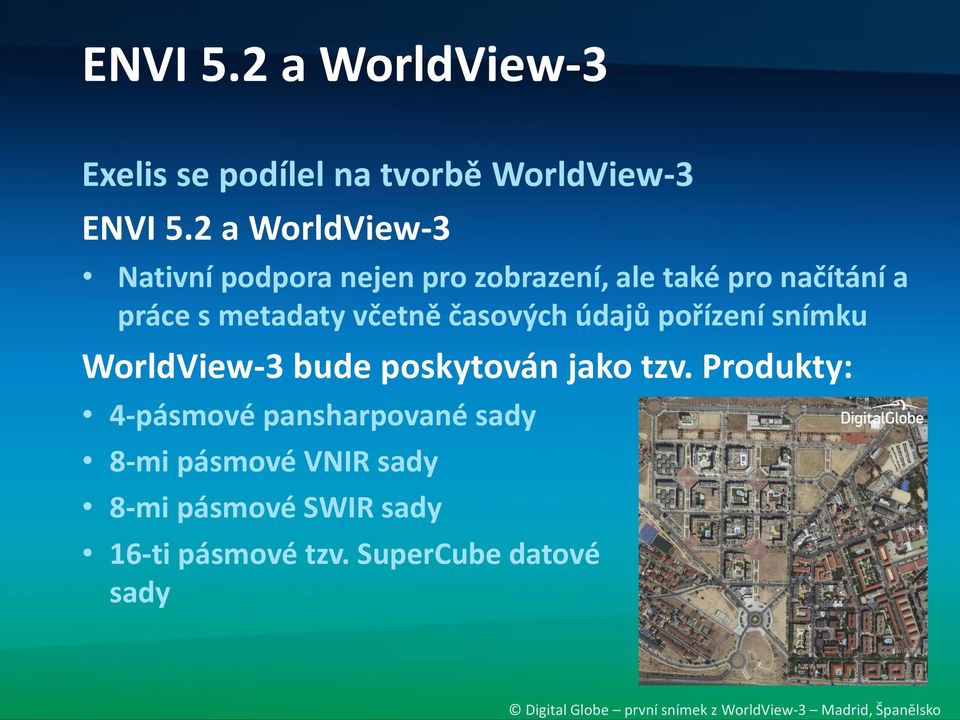 časových údajů pořízení snímku WorldView-3 bude poskytován jako tzv.