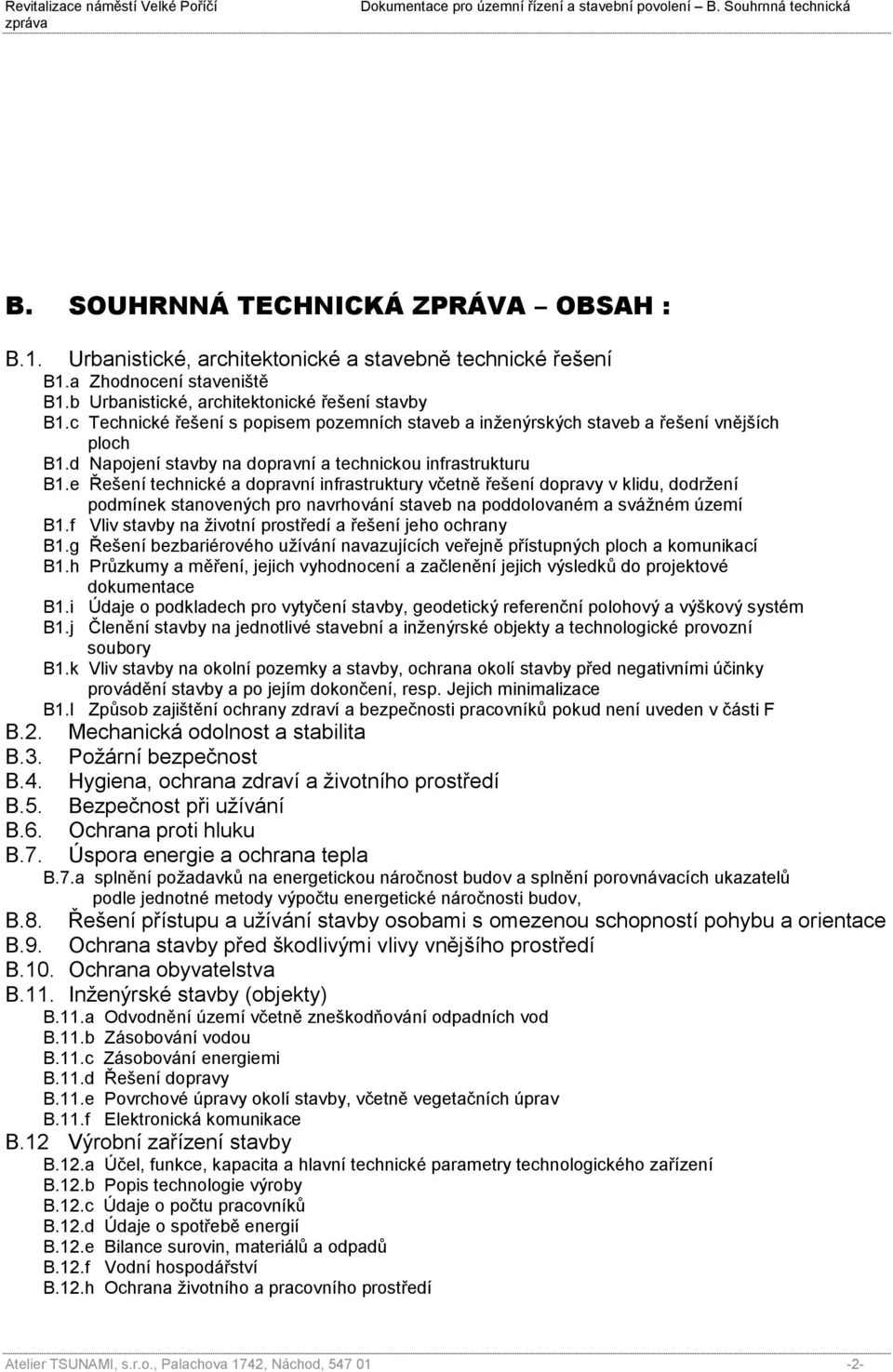 d Napojení stavby na dopravní a technickou infrastrukturu B1.