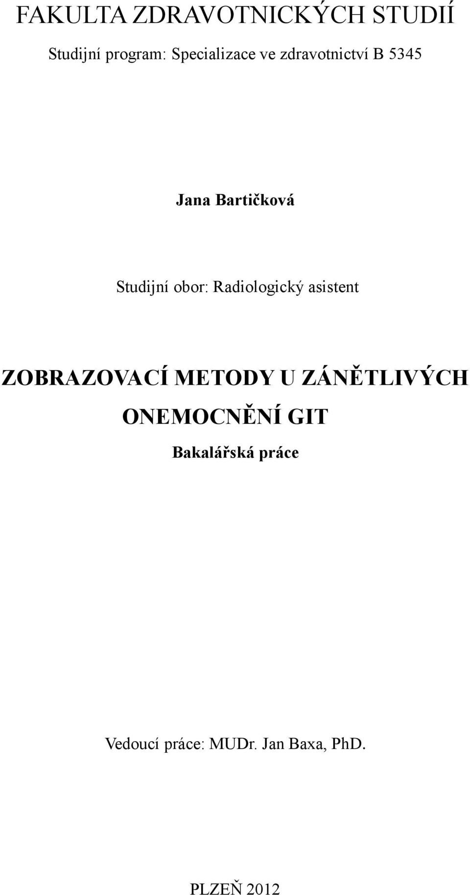 Radiologický asistent ZOBRAZOVACÍ METODY U ZÁNĚTLIVÝCH