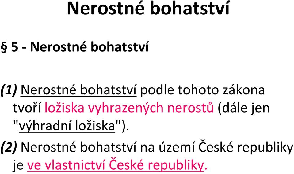 vyhrazených nerostů(dále jen "výhradní ložiska").