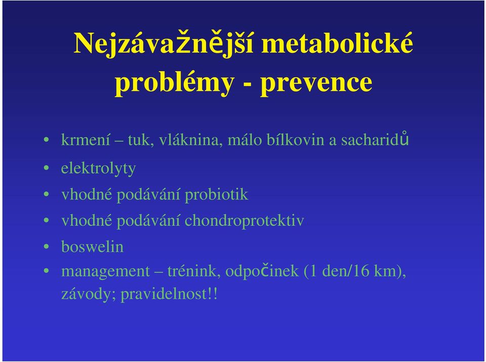 podávání probiotik vhodné podávání chondroprotektiv