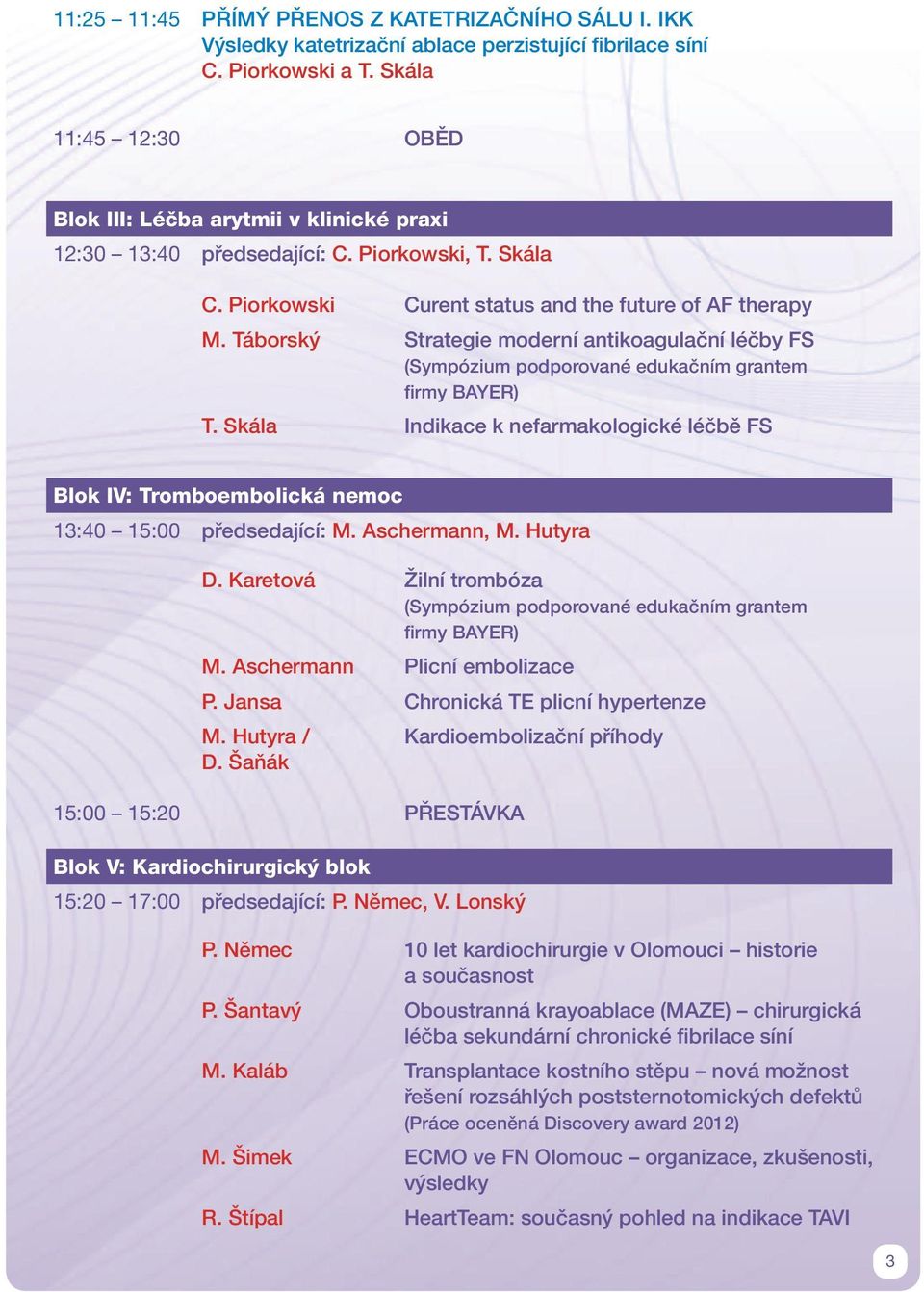 Táborský Strategie moderní antikoagulační léčby FS (Sympózium podporované edukačním grantem firmy BAYER) T.