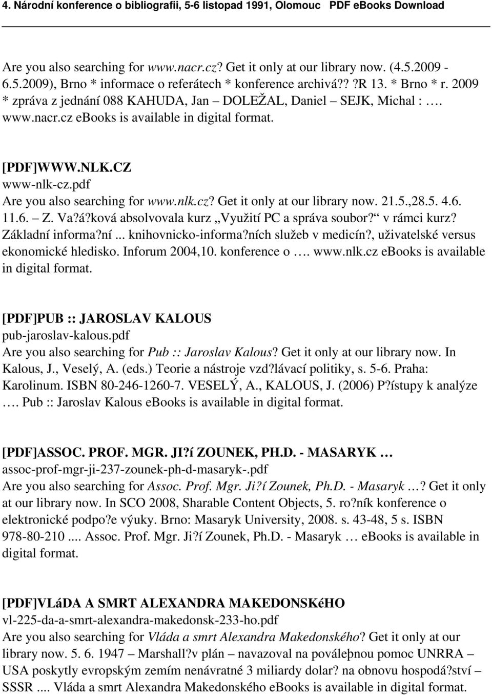 21.5.,28.5. 4.6. 11.6. Z. Va?á?ková absolvovala kurz Využití PC a správa soubor? v rámci kurz? Základní informa?ní... knihovnicko-informa?ních služeb v medicín?