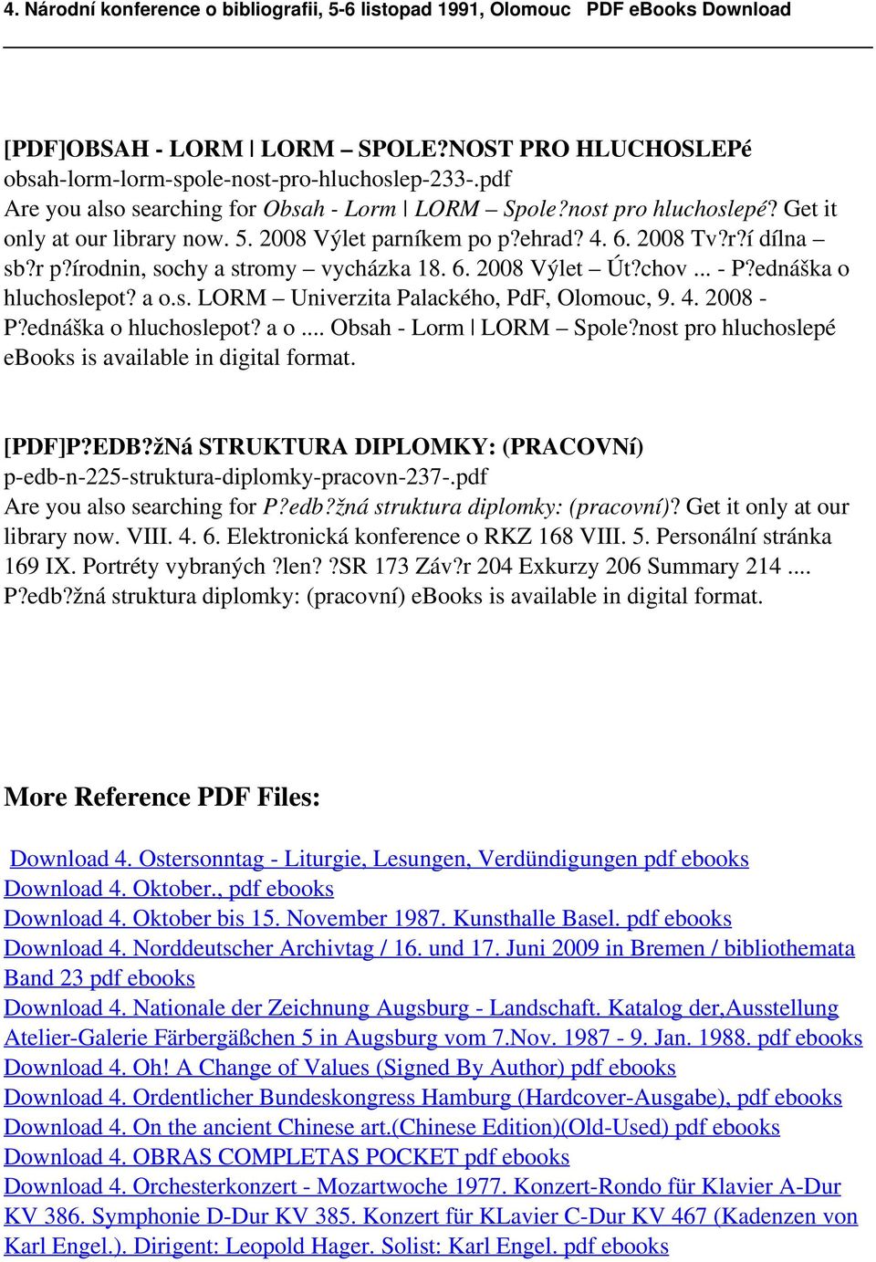 4. 2008 - P?ednáška o hluchoslepot? a o... Obsah - Lorm LORM Spole?nost pro hluchoslepé ebooks is available in digital format. [PDF]P?EDB?