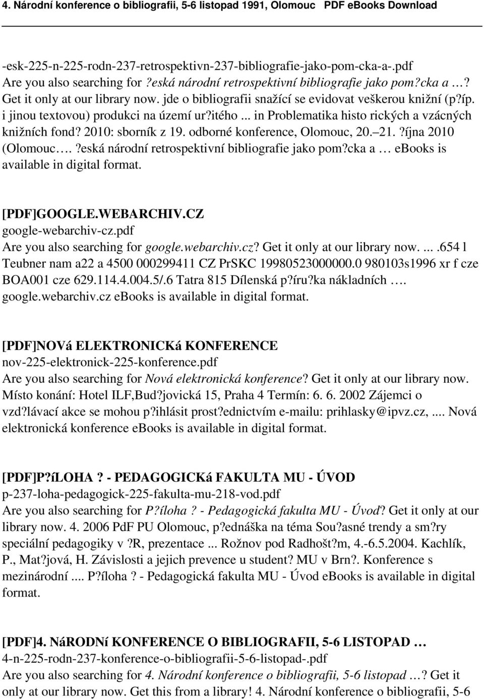 odborné konference, Olomouc, 20. 21.?íjna 2010 (Olomouc.?eská národní retrospektivní bibliografie jako pom?cka a ebooks is available in digital format. [PDF]GOOGLE.WEBARCHIV.CZ google-webarchiv-cz.