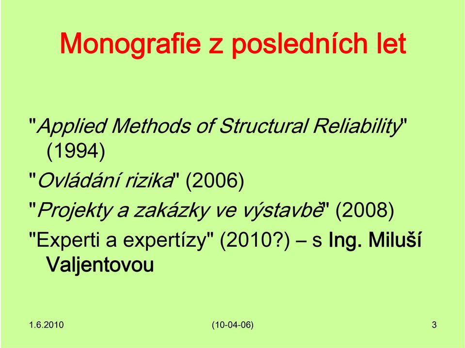 "Projekty a zakázky ve výstavbě" (2008) "Experti a