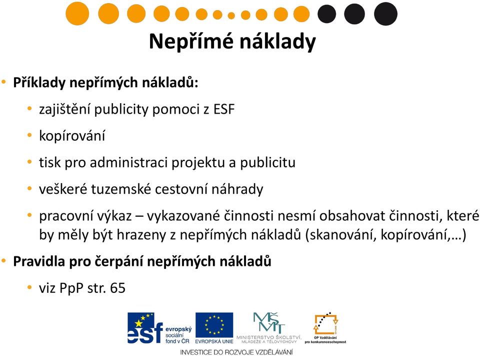 vykazované činnosti nesmí obsahovat činnosti, které by měly být hrazeny z nepřímých