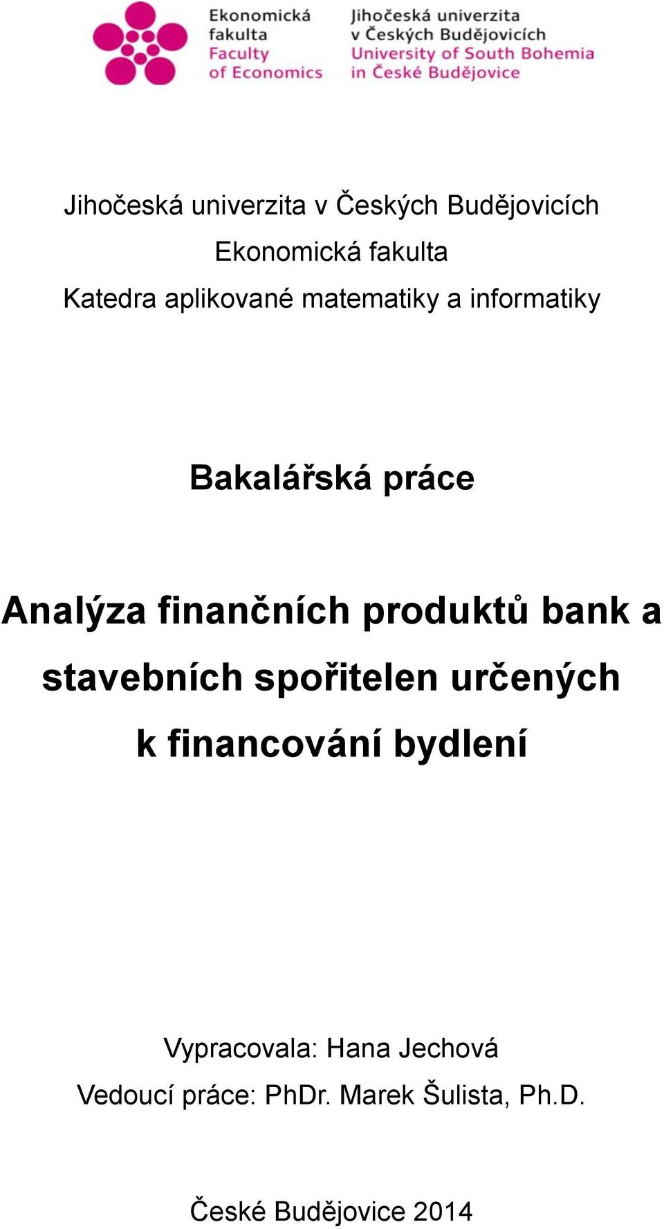 produktů bank a stavebních spořitelen určených k financování bydlení