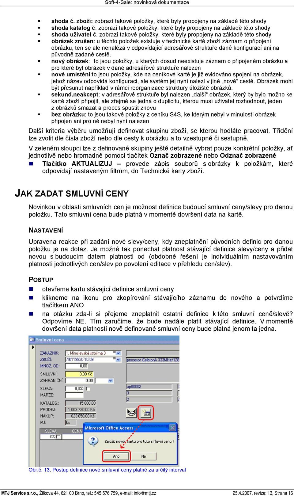 adresářové struktuře dané konfigurací ani na původně zadané cestě.