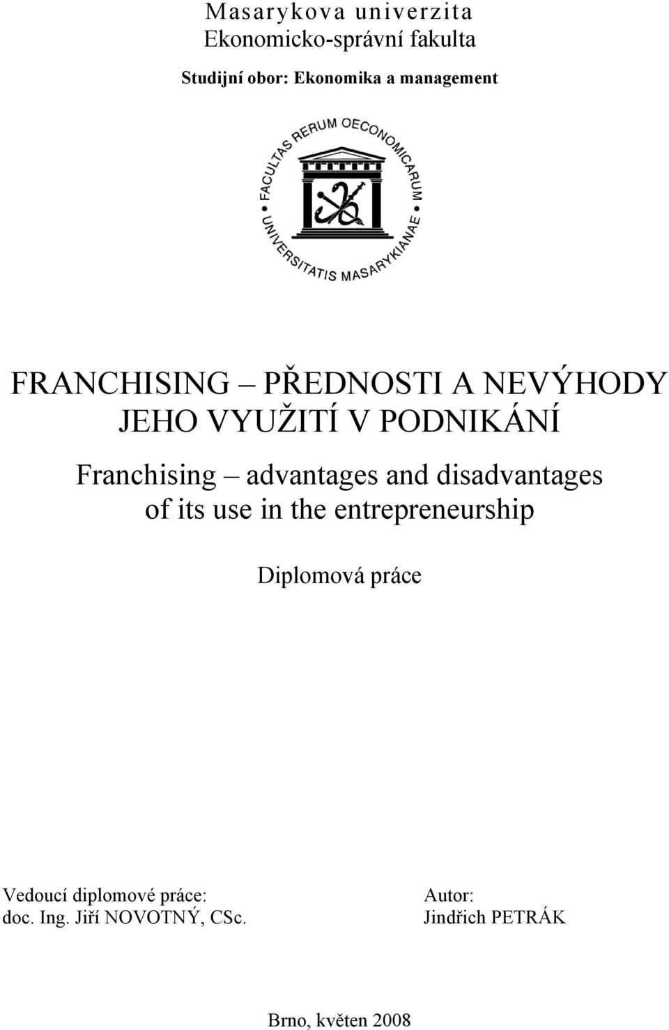 advantages and disadvantages of its use in the entrepreneurship Diplomová práce