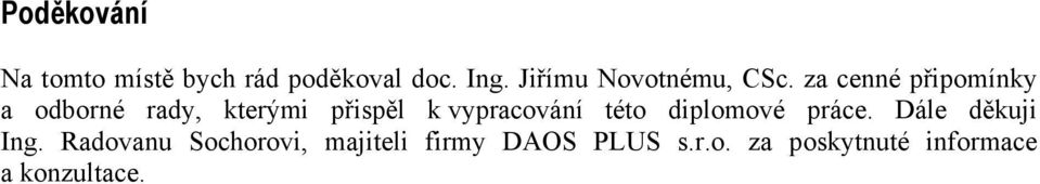 za cenné připomínky a odborné rady, kterými přispěl k vypracování