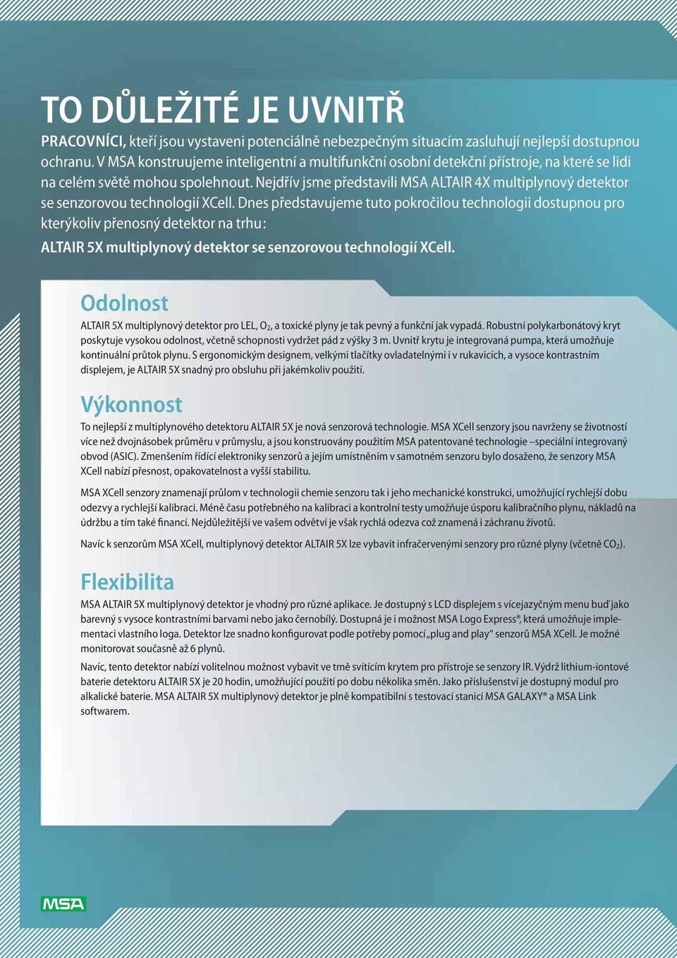 Nejdřív jsme představili MSA ALTAIR 4X multiplynový detektor se senzorovou technologií XCell.