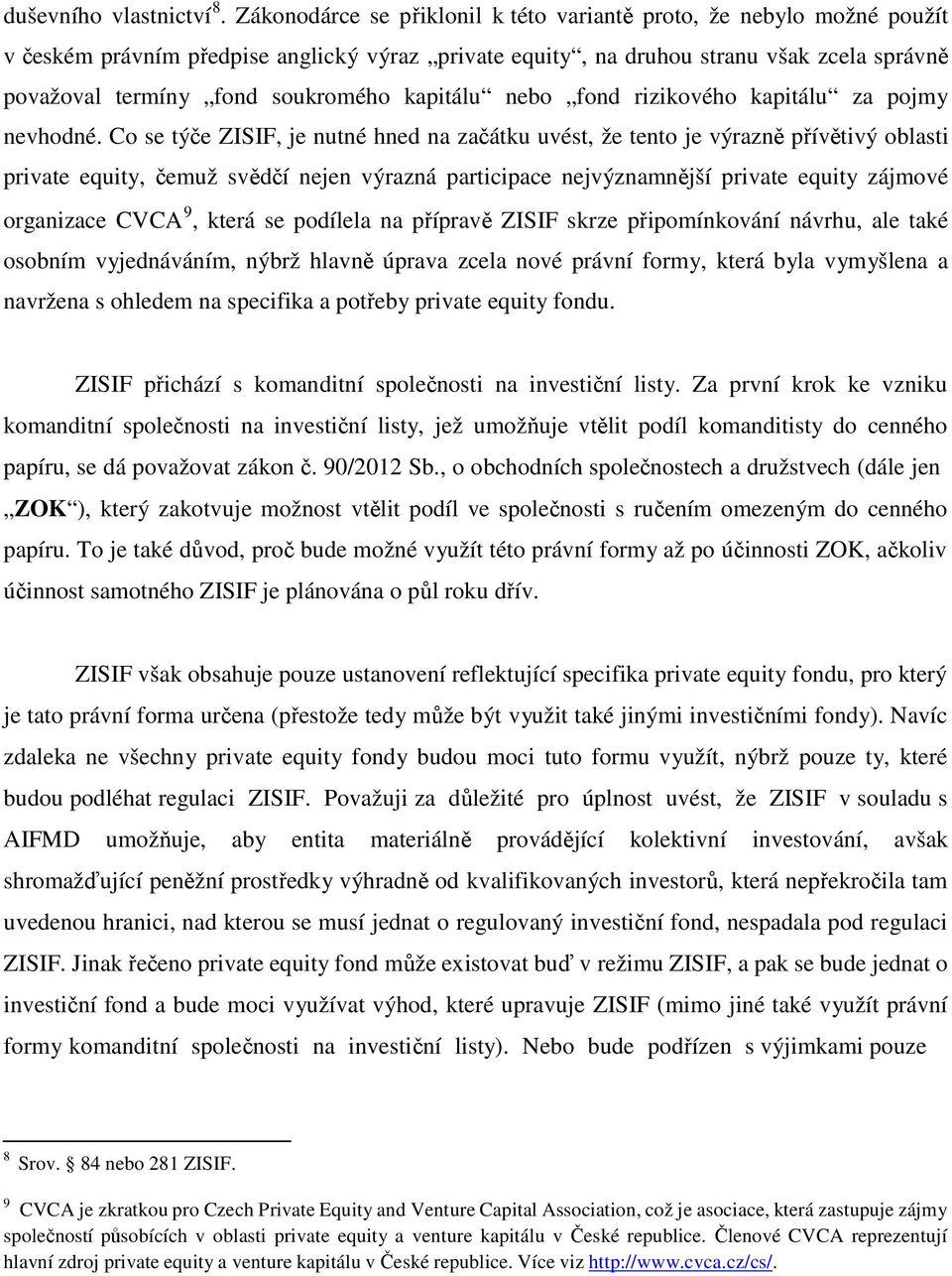 kapitálu nebo fond rizikového kapitálu za pojmy nevhodné.