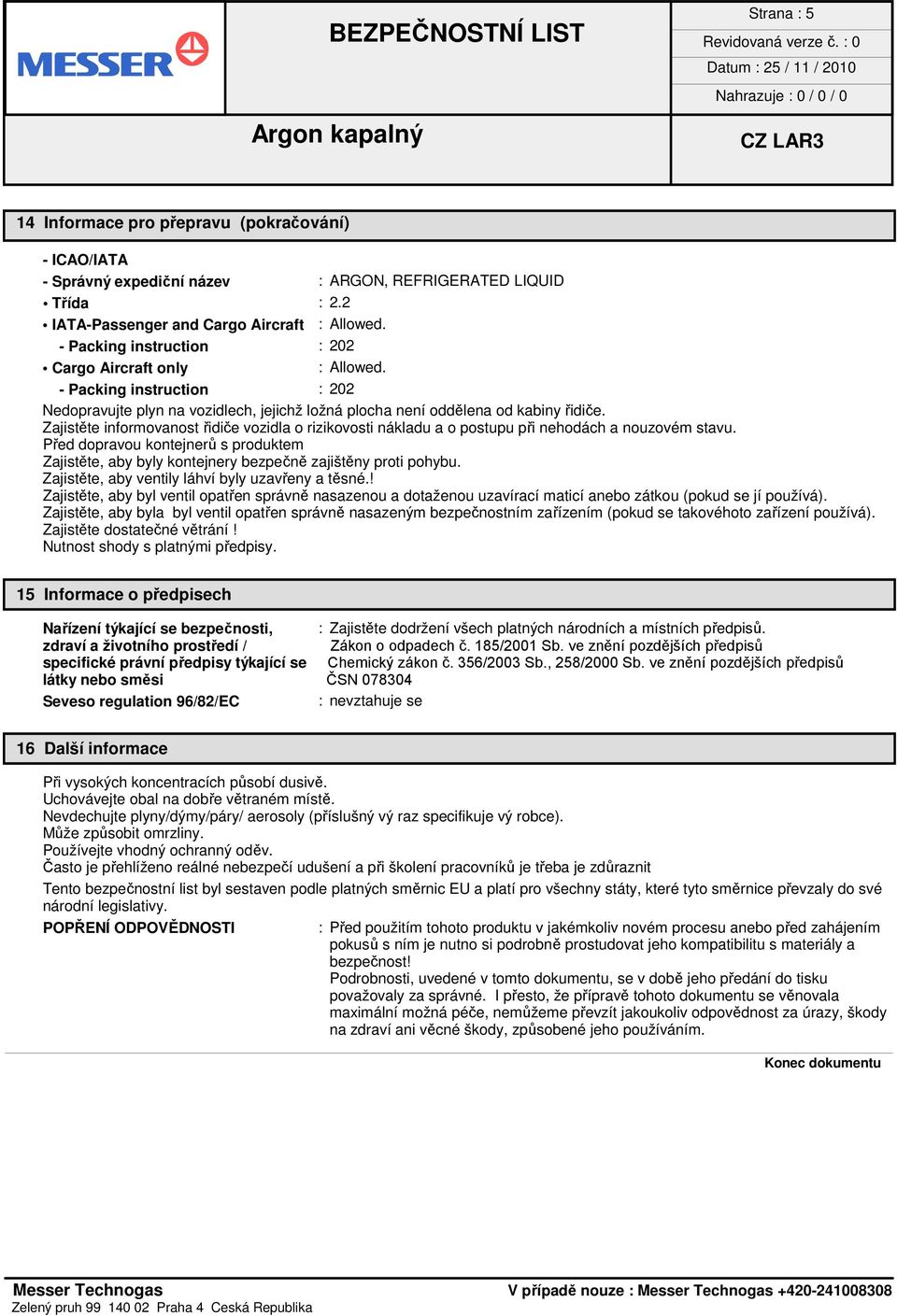 Zajistěte informovanost řidiče vozidla o rizikovosti nákladu a o postupu při nehodách a nouzovém stavu.