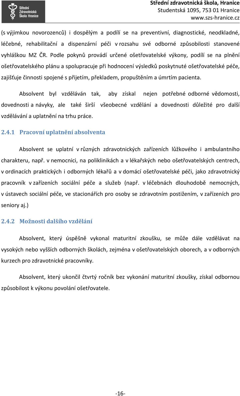přijetím, překladem, propuštěním a úmrtím pacienta.